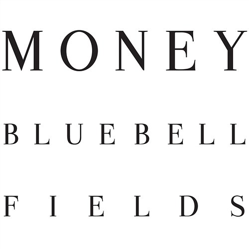Bluebell Fields Money