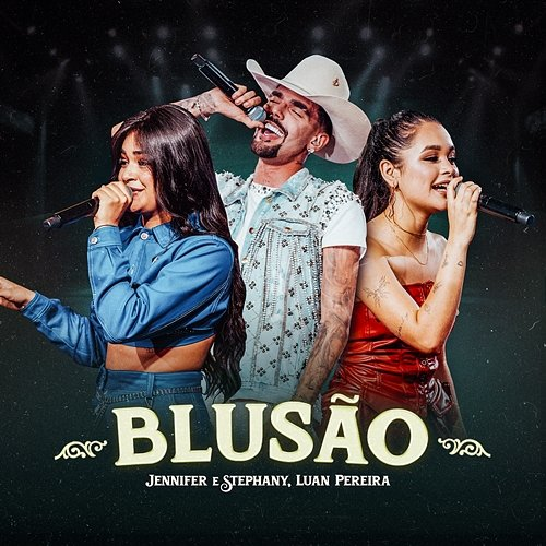Blusão Luan Pereira, Jennifer e Stephany