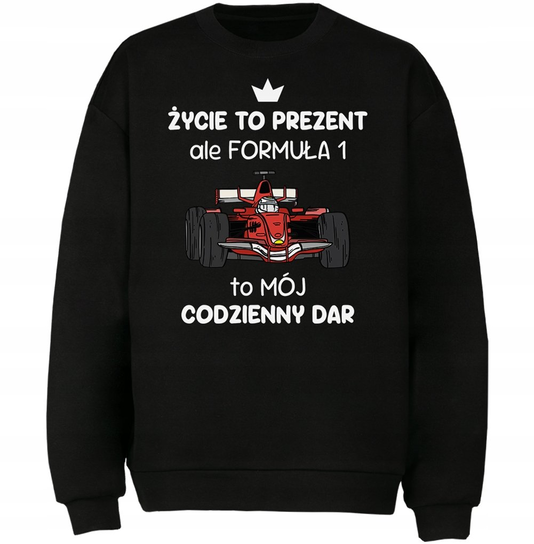 Bluza Formuła 1 To Mój Codzienny Dar Prezent DrukPrintPrezent