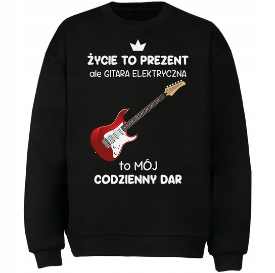 Bluza Gitara Elektryczna To Mój Codzienny Dar Prezent DrukPrintPrezent