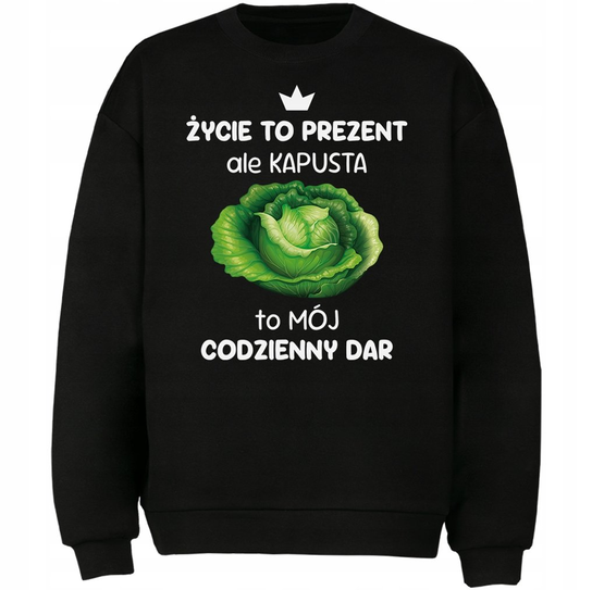 Bluza Kapusta To Mój Codzienny Dar Prezent DrukPrintPrezent