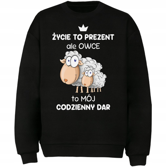 Bluza Owce To Mój Codzienny Dar Prezent DrukPrintPrezent