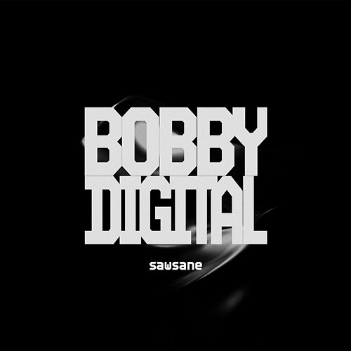 Bobby Digital Sawsane