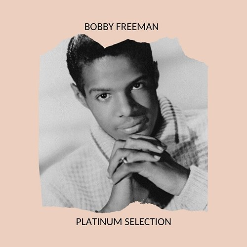 Bobby Freeman - Platinum Selection Bobby Freeman