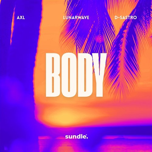 Body AXL, Lunarwave, D-Sastro