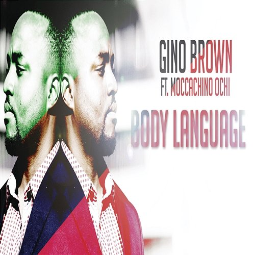 Body Language Gino Brown feat. Moccachino Ochi