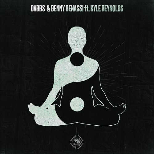 Body Mind Soul DVBBS, Benny Benassi feat. Kyle Reynolds