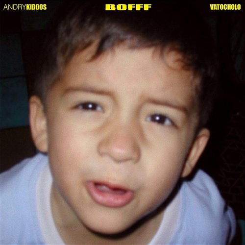 bofff Andry Kiddos, vatocholo