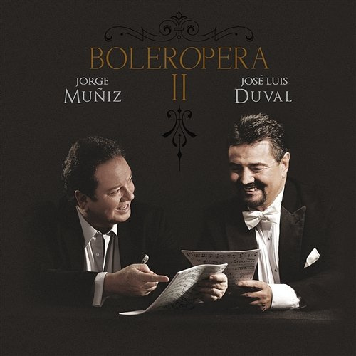 Boleropera II Jorge Muñiz, José Luis Duval