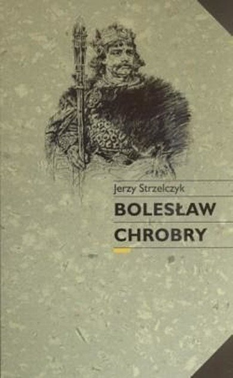 Bolesław Chrobry Strzelczyk Jerzy