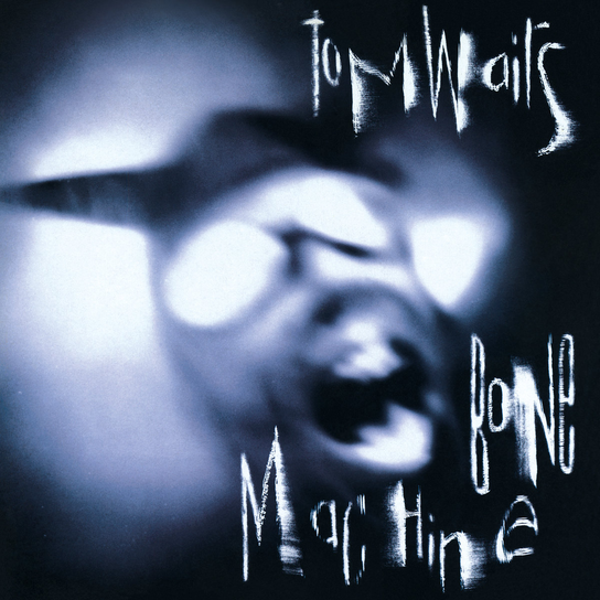 Bone Machine Waits Tom