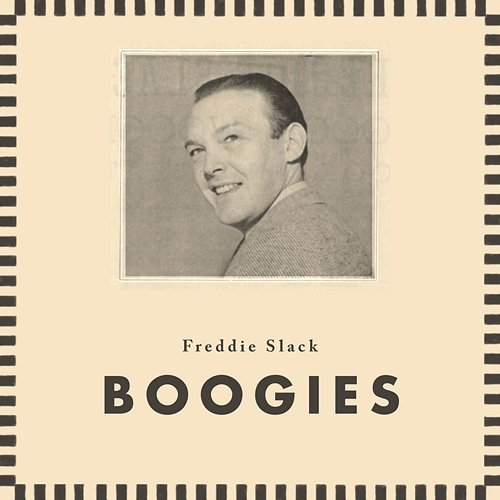 Boogies Freddie Slack