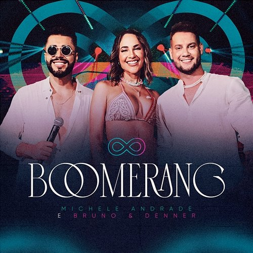 Boomerang Michele Andrade, Bruno, Denner