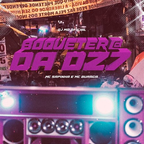 Boqueter@ da DZ7 DJ MD OFICIAL, Mc Sapinha & MC Buraga