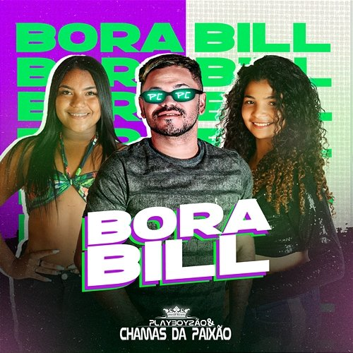 Bora Bill Playboyzão e Chamas da Paixão