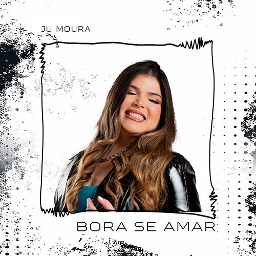 Bora Se Amar Ju Moura