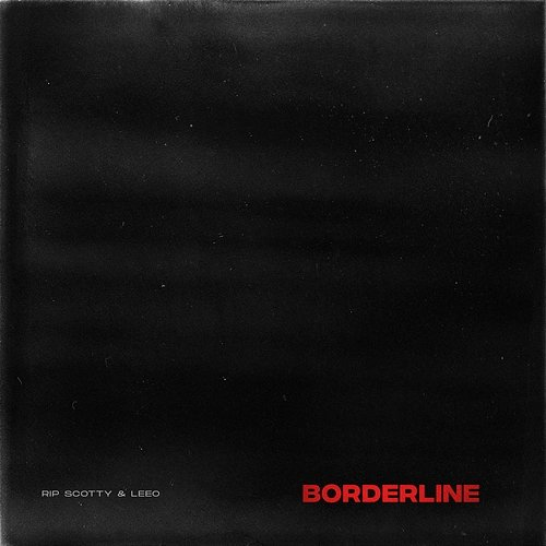 Borderline LEEO, Szpaku, rip scotty