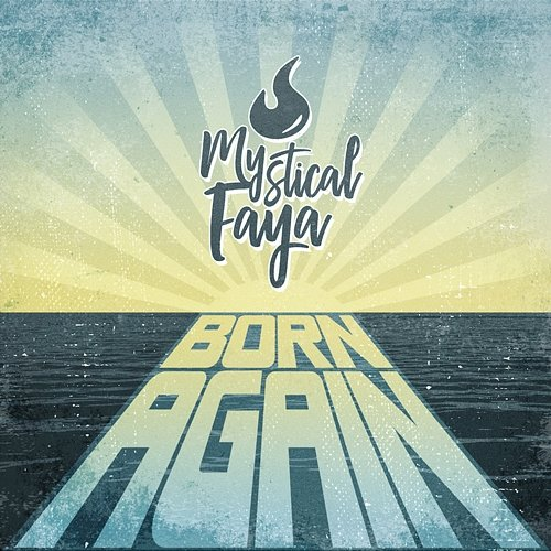 Born again Mystical Faya