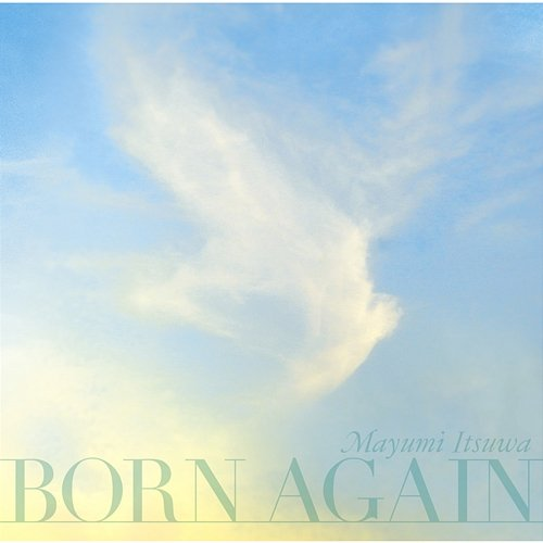 Born Again Mayumi Itsuwa