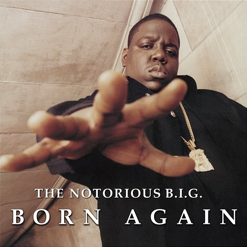Born Again The Notorious B.I.G.