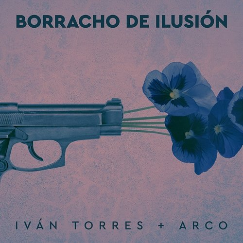 Borracho de ilusión Iván Torres feat. Arco