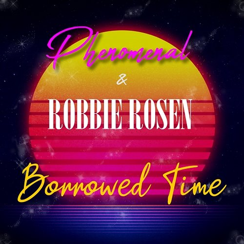 Borrowed Time Phenomenal, Robbie Rosen