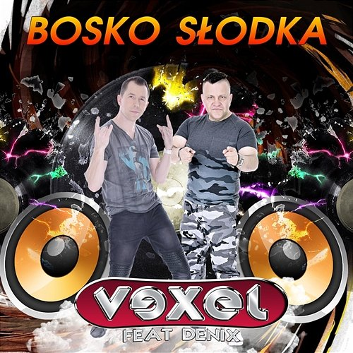 Bosko Słodka Vexel feat. Denix
