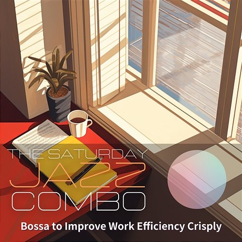 Bossa to Improve Work Efficiency Crisply The Saturday Jazz Combo