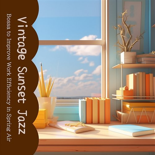 Bossa to Improve Work Efficiency in Spring Air Vintage Sunset Jazz