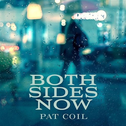 Both Sides Now Pat Coil, Danny Gottlieb, Jacob Jezioro