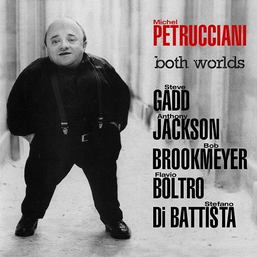 Both Worlds Michel Petrucciani