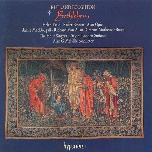 Boughton: Bethlehem City Of London Sinfonia, Holst Singers, Alan G. Melville
