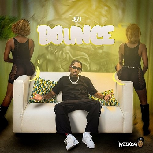 Bounce 450, Weekday