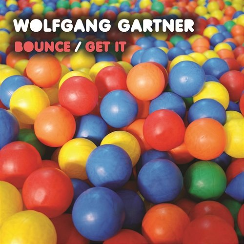 Bounce / Get It Wolfgang Gartner