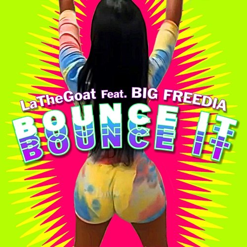 Bounce It LaTheGoat feat. Big Freedia