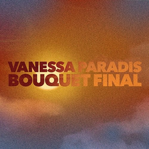 Bouquet final Vanessa Paradis