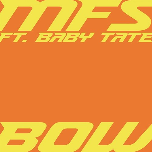 Bow MFS feat. Baby Tate