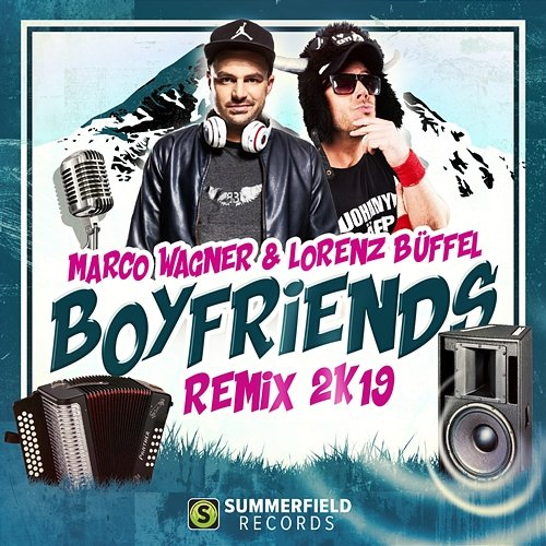 Boyfriends 2k19 Lorenz Büffel, Marco Wagner