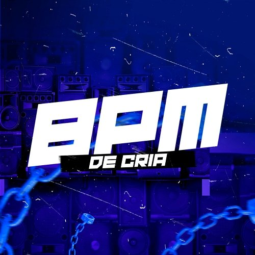 BPM de Cria DJ Polyvox & DJ Lula