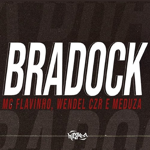 BRADOCK Mc Flavinho, Dj Wendel Czr, Mc Meduza
