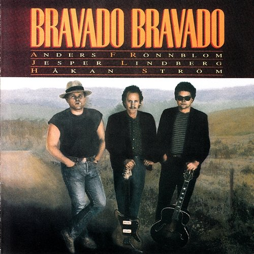 Bravado Bravado Anders, Rönnblom, Bravado Bravado