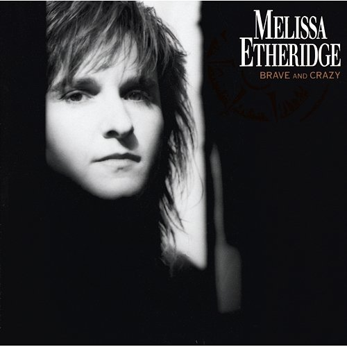 Brave And Crazy Melissa Etheridge