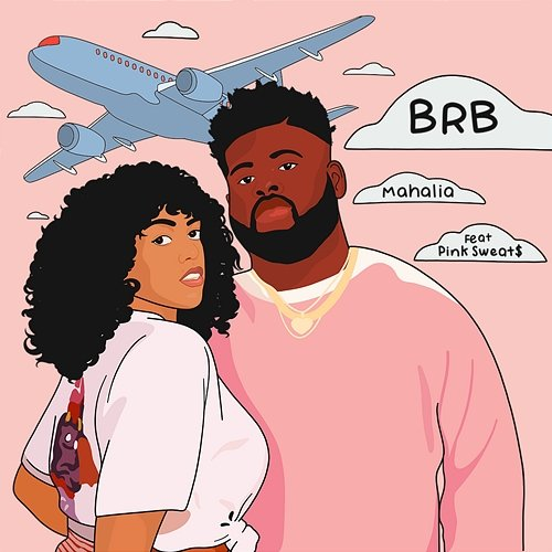 BRB Mahalia feat. Pink Sweat$