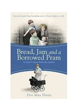 Bread, Jam and a Borrowed Pram Dunn Dot May
