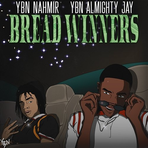 Bread Winners YBN (Young Boss N*ggas), YBN Nahmir & YBN Almighty Jay