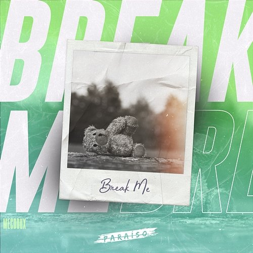 Break Me Mecdoux