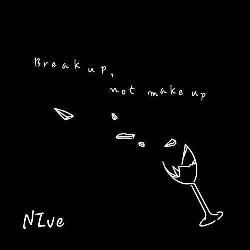 Break up, not make up NIve