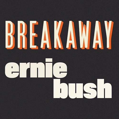 Breakaway Ernie Bush