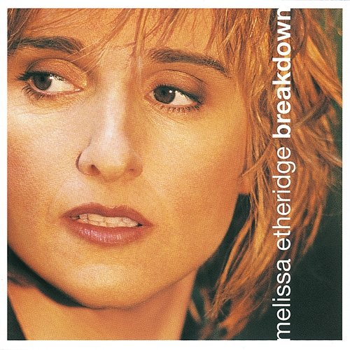 Breakdown Melissa Etheridge