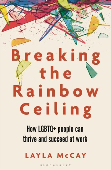 Breaking the Rainbow Ceiling Layla McCay